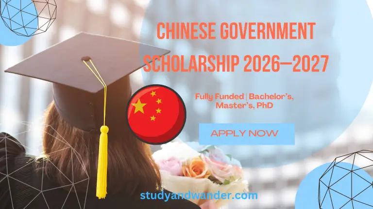 Chinese Government Scholarship (CSC) 2026–2027| Fully Funded Scholarships