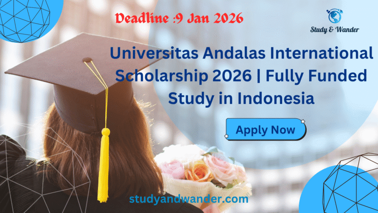 Universitas Andalas International Scholarship 2026 banner showing a graduate holding flowers, with text about Fully Funded Study in Indonesia and deadline 9 Jan 2026 – Study and Wander.